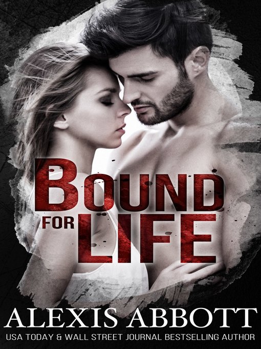 Title details for Bound for Life by Alexis Abbott - Available